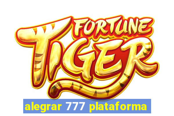 alegrar 777 plataforma